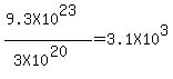 %289.3X10%5E23%29%2F%283X10%5E20%29+=+3.1X10%5E3