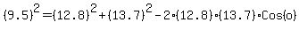 %289.5%29%5E2=%2812.8%29%5E2%2B%2813.7%29%5E2-2%2812.8%29%2813.7%29Cos%28o%29