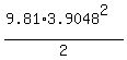 %289.81%2A3.9048%5E2%29%2F2
