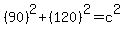 %2890%29%5E2%2B%28120%29%5E2=c%5E2