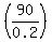 %2890%2F0.2%29