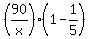 %2890%2Fx%29%2A%281-1%2F5%29