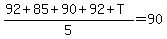 %2892%2B85%2B90%2B92%2BT%29%2F5=90