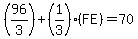 %2896%2F3%29%2B%281%2F3%29%28FE%29=70