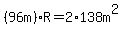 %2896m%29%2AR=2%2A138m%5E2