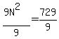 %289N%5E2%29%2F9=729%2F9