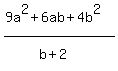 %289a%5E2%2B6ab%2B4b%5E2%29%2F%28b%5E%22%22%2B2%29