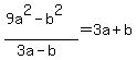 %289a%5E2-b%5E2%29%2F%283a-b%29=3a%2Bb