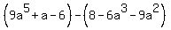 %289a%5E5%2Ba-6%29-%288-6a%5E3-9a%5E2%29