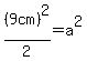 %289cm%29%5E2%2F2=a%5E2