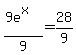 %289e%5Ex%29%2F9=28%2F9