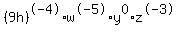 %289h%29%5E-4+%2Aw%5E-5%2A+y%5E0+%2Az%5E-3