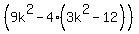 %289k%5E2-4%283k%5E2-12%29%29
