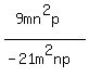 %289mn%5E2p%29%2F%28-+21m%5E2np%29