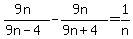 %289n%29%2F%289n-4%29-%289n%29%2F%289n%2B4%29=1%2Fn