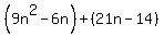 %289n%5E2-6n%29%2B%2821n-14%29