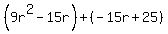 %289r%5E2-15r%29%2B%28-15r%2B25%29