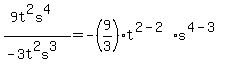 %289t%5E2s%5E4%29%2F%28-3t%5E2s%5E3%29=-%289%2F3%29t%5E%282-2%29s%5E%284-3%29
