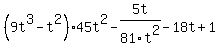 %289t%5E3-t%5E2%29+45t%5E2-5t%2F81t%5E2-18t%2B1