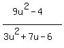 %289u%5E2+-+4%29%2F%283u%5E2++%2B+7u+-+6%29