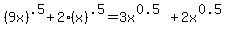 %289x%29%5E.5+%2B+2%28x%29%5E.5=3x%5E%280.5%29%2B2x%5E%280.5%29