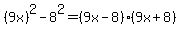%289x%29%5E2+-+8%5E2+=+%289x+-+8%29%289x+%2B+8%29
