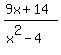 %289x%2B14%29%2F%28x%5E2-4%29