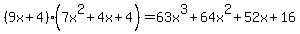 %289x%2B4%29%287x%5E2%2B4x%2B4%29=63x%5E3%2B64x%5E2%2B52x%2B16