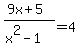 %289x%2B5%29%2F%28x%5E2-1%29=4
