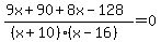 %289x%2B90%2B8x-128%29%2F%28%28x%2B10%29%28x-16%29%29+=+0
