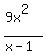 %289x%5E2%29%2F%28x-1%29