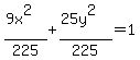 %289x%5E2%29%2F225%2B%2825y%5E2%29%2F225=1