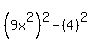 %289x%5E2%29%5E2-%284%29%5E2