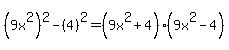 %289x%5E2%29%5E2-%284%29%5E2=%289x%5E2%2B4%29%289x%5E2-4%29