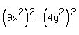 %289x%5E2%29%5E2-%284y%5E2%29%5E2