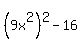 %289x%5E2%29%5E2-16