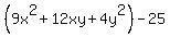 %289x%5E2%2B12xy%2B4y%5E2%29-25