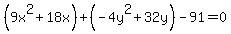 %289x%5E2%2B18x%29%2B%28-4y%5E2%2B32y%29-91=0