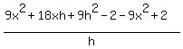 %289x%5E2%2B18xh%2B9h%5E2-2-9x%5E2%2B2%29%2Fh