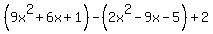 %289x%5E2%2B6x%2B1%29-%282x%5E2-9x-5%29%2B2
