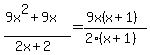 %289x%5E2%2B9x%29%2F%282x%2B2%29=%289x%28x%2B1%29%29%2F%282%28x%2B1%29%29