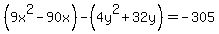 %289x%5E2-+90x+%29+-%284y%5E2%2B32y+%29=+-305