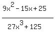 %289x%5E2-15x%2B25%29%2F%2827x%5E3%2B125%29
