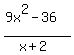 %289x%5E2-36%29%2F%28x%2B2%29