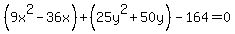 %289x%5E2-36x%29%2B%2825y%5E2%2B50y%29-164=0