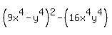 %289x%5E4-y%5E4%29%5E2-%2816x%5E4y%5E4%29