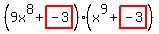 %289x%5E8%2Bhighlight%28-3%29%29%28x%5E9%2Bhighlight%28-3%29%29