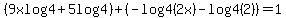 %289xlog4%2B5log4%29%2B%28-log4%282x%29-log4%282%29%29=1