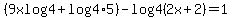 %289xlog4%2Blog4%2A5%29-log4%282x%2B2%29=1