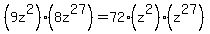%289z%5E2%29%288z%5E27%29+=+72%28z%5E2%29%28z%5E27%29